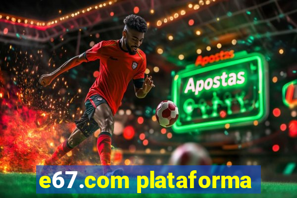 e67.com plataforma